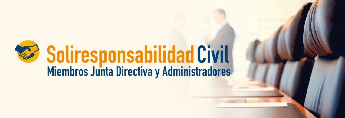 Seguro de Responsabilidad Civil para miembros de Junta Directiva y Administradores